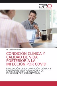 Condición Clínica Y Calidad de Vida Posterior a la Infección Por Covid