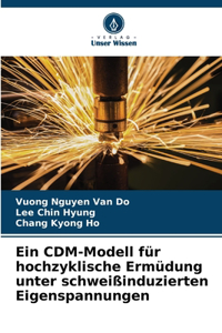 CDM-Modell für hochzyklische Ermüdung unter schweißinduzierten Eigenspannungen
