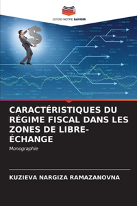 Caractéristiques Du Régime Fiscal Dans Les Zones de Libre-Échange