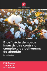 Bioeficácia de novos insecticidas contra o complexo de bollworms do algodão