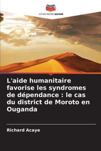 L'aide humanitaire favorise les syndromes de dépendance