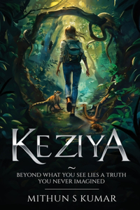 Keziya - Beyond What You See Lies a Truth You Never Imagined