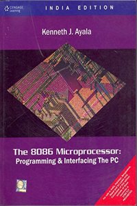 The 8086 Microprocessor : Programming & Interfacing the PC with CD