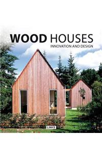 Wood Houses Innovation and Design