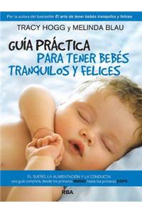 Guía Práctica Para Tener Bebés Tranquilos Y Felices