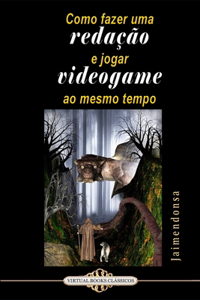 Como fazer uma redação e jogar videogame ao mesmo tempo