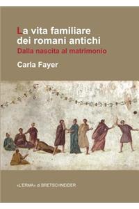 La Vita Familiare Dei Romani Antichi