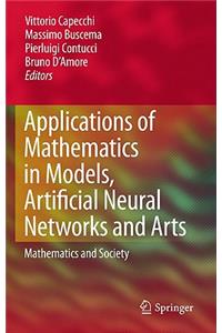 Applications of Mathematics in Models, Artificial Neural Networks and Arts