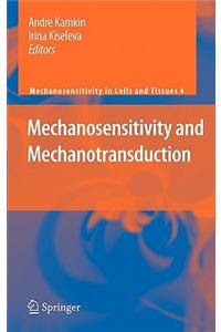 Mechanosensitivity and Mechanotransduction