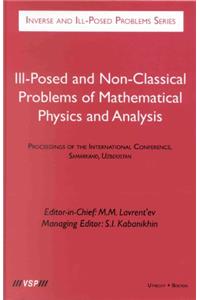 Ill-Posed and Non-Classical Problems of Mathematical Physics and Analysis: Proceedings of the International Conference, Samarkand, Uzbekistan (Inverse & Ill-posed Problems)