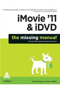 Imovie'11 & Idvd:the Missing Manual