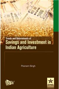 Trends and Determinants of Savings and Investment in Indian Agriculture