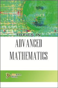 Topics In Advanced Mathematics
