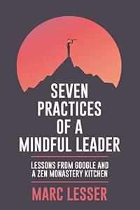 Seven Practices of a Mindful Leader