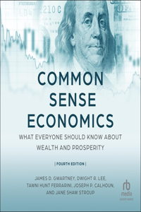 Common Sense Economics (Fourth Edition)