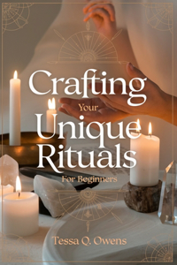 Crafting Your Unique Rituals for beginners