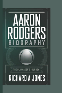 Aaron Rodgers Biography