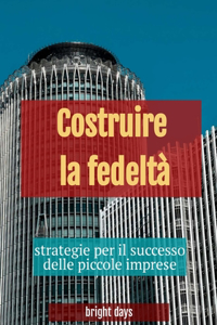 Costruire la fedeltà