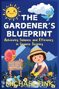 The Gardener's Blueprint