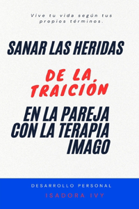 Sanar las heridas de la traición en la pareja con la terapia Imago
