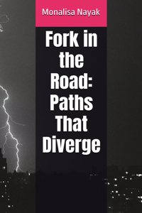 Fork in the Road: Paths That Diverge