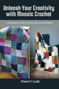 Unleash Your Creativity with Mosaic Crochet