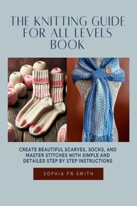 Knitting Guide for All Levels Book