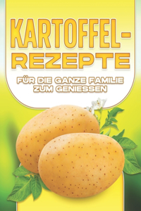 Kartoffelrezepte Für Die Ganze Familie Zum Geniessen