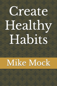 Create Healthy Habits
