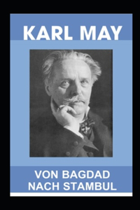 Von Bagdad nach Stambul (Kommentiert)