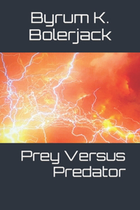 Prey Versus Predator