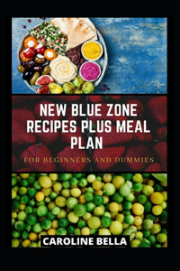 New Blue Zone Recipes And Meal Plan For Beginners And Dummies