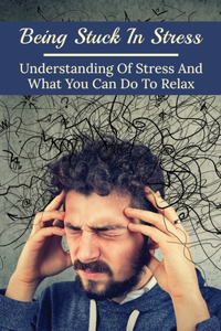 Being Stuck In Stress