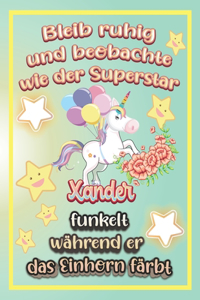 Bleib ruhig und beobachte wie Superstar Xander funkelt während sie das Einhorn färbt: Geschenkidee für Xander