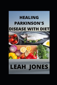 Healing Parkinson's Disease with Diet