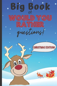 Big Book Of Would You Rather Questions! - Christmas Edition