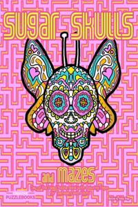 Sugar Skulls and Mazes