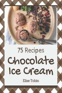 75 Chocolate Ice Cream Recipes