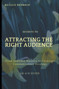 Secrets to Attracting the Right Audience