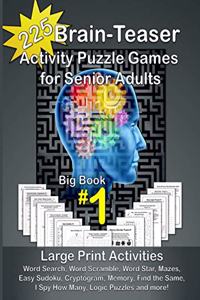 225 Brain-Teaser Activity Puzzle Games for Senior Adults, Big Book #1