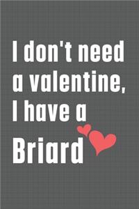 I don't need a valentine, I have a Briard