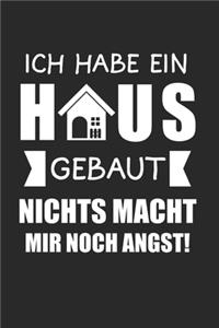 Ich Habe Ein Haus Gebaut Nichts Macht Mir Noch Angst!