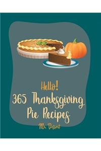 Hello! 365 Thanksgiving Pie Recipes