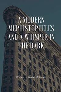 A Modern Mephistopheles And A Whisper In The Dark