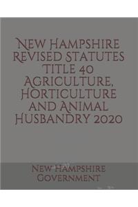 New Hampshire Revised Statutes Title 40 Agriculture, Horticulture and Animal Husbandry