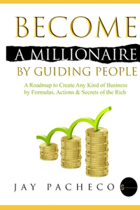 Become a Millionaire by Guiding People