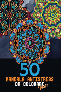 50 Mandala antistress da colorare Vol.2