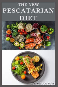 New Pescatarian Diet: The ultimate guide for everything you need to know about the pescatarian diet to maintain a healthy lifestyle.