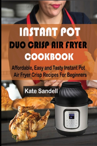Instant Pot Duo Crisp Air Fryer Cookbook