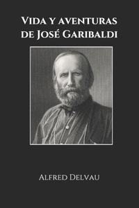 Vida y aventuras de José Garibaldi